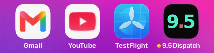 Two app icons on an iPhone home screen: TestFlight, a blue icon with a white propeller, and 9.5 Dispatch, black with a mint 9.5.